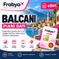 Frabya eSIM BALCANI — piani dati e durate selezionabili